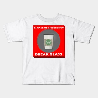 In case of Emergency, Break Glass Kids T-Shirt